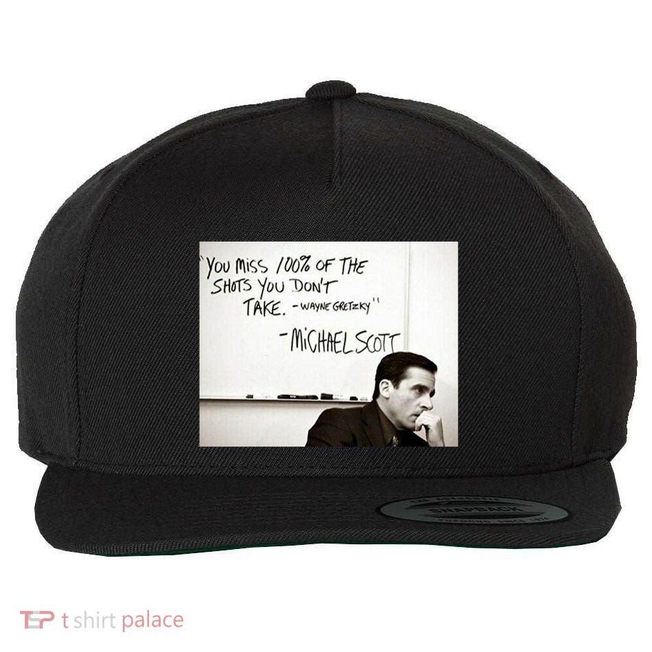 You Miss 100 Of The Shots You Don&X27;T Take. Wayne Gretzky. Michael Scott Wool Snapback Cap