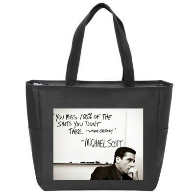 You Miss 100 Of The Shots You Don&X27;T Take. Wayne Gretzky. Michael Scott Zip Tote Bag