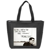 You Miss 100 Of The Shots You Don&X27;T Take. Wayne Gretzky. Michael Scott Zip Tote Bag