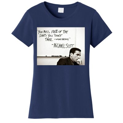 You Miss 100 Of The Shots You Don&X27;T Take. Wayne Gretzky. Michael Scott Women's T-Shirt