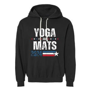 Yoga & Mats 2024 Funny Election Campaign 24 Garment-Dyed Fleece Hoodie