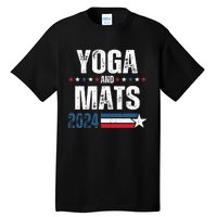 Yoga & Mats 2024 Funny Election Campaign 24 Tall T-Shirt