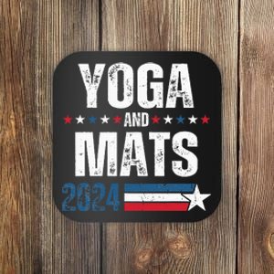 Yoga & Mats 2024 Funny Election Campaign 24 Coaster