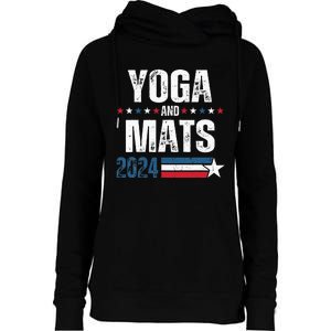 Yoga & Mats 2024 Funny Election Campaign 24 Womens Funnel Neck Pullover Hood