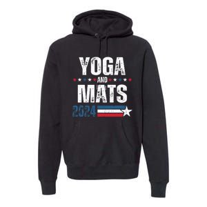 Yoga & Mats 2024 Funny Election Campaign 24 Premium Hoodie