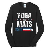 Yoga & Mats 2024 Funny Election Campaign 24 Tall Long Sleeve T-Shirt