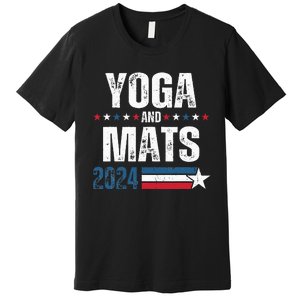 Yoga & Mats 2024 Funny Election Campaign 24 Premium T-Shirt