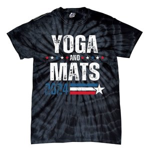 Yoga & Mats 2024 Funny Election Campaign 24 Tie-Dye T-Shirt