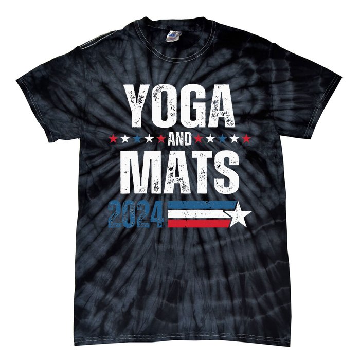 Yoga & Mats 2024 Funny Election Campaign 24 Tie-Dye T-Shirt