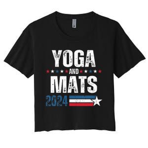 Yoga & Mats 2024 Funny Election Campaign 24 Women's Crop Top Tee