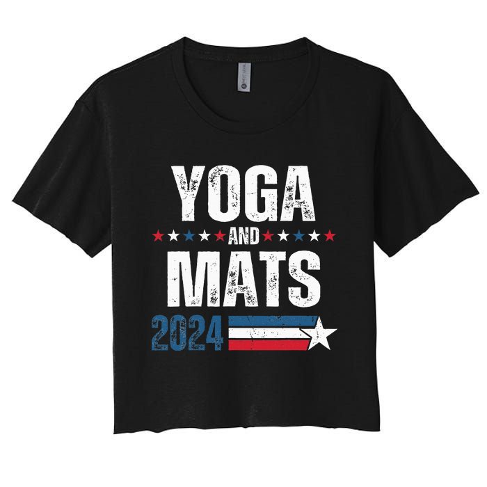 Yoga & Mats 2024 Funny Election Campaign 24 Women's Crop Top Tee