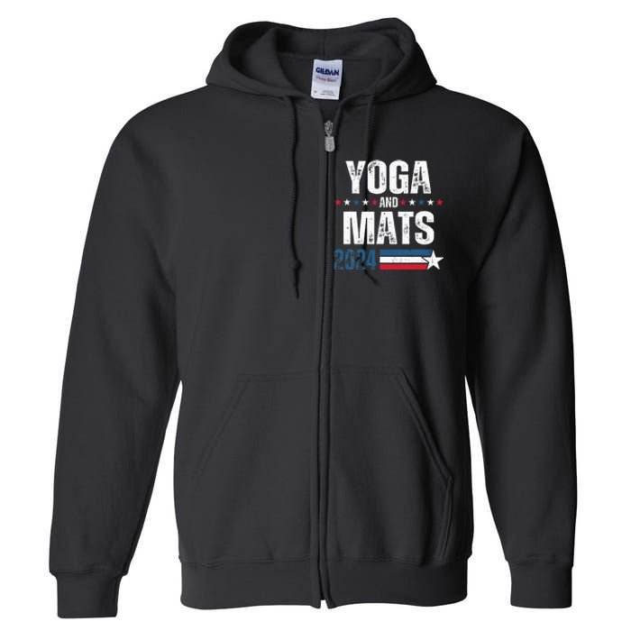 Yoga & Mats 2024 Funny Election Campaign 24 Full Zip Hoodie