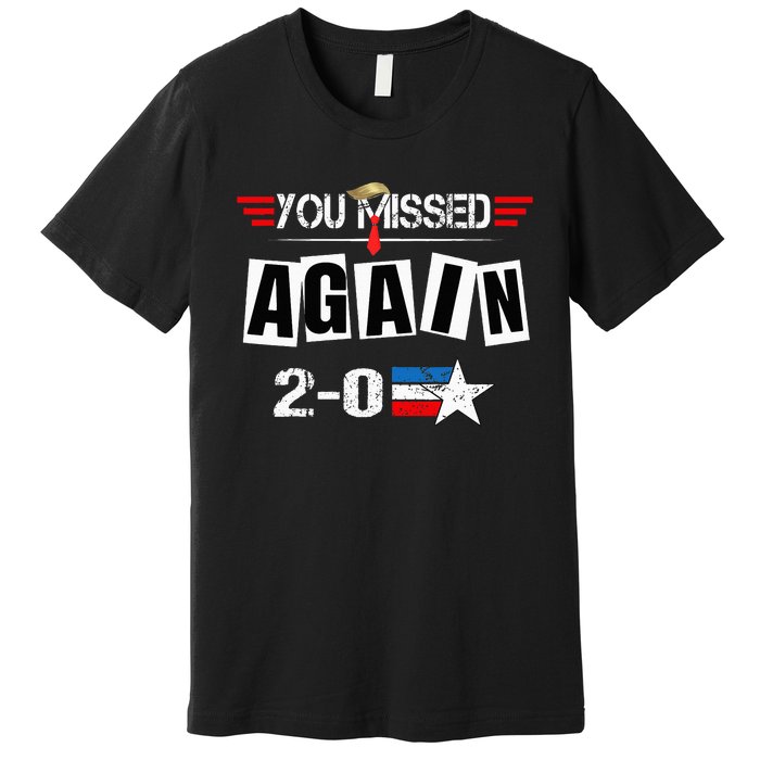 You Missed 20 Premium T-Shirt