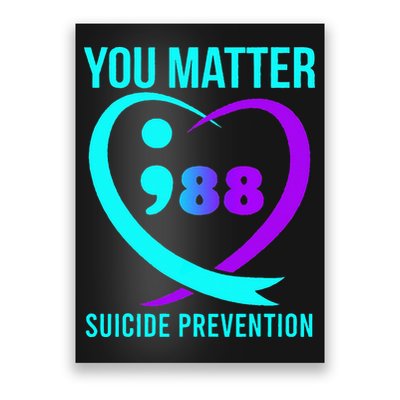 You Matter 988 Suicide Prevention Awareneess Poster