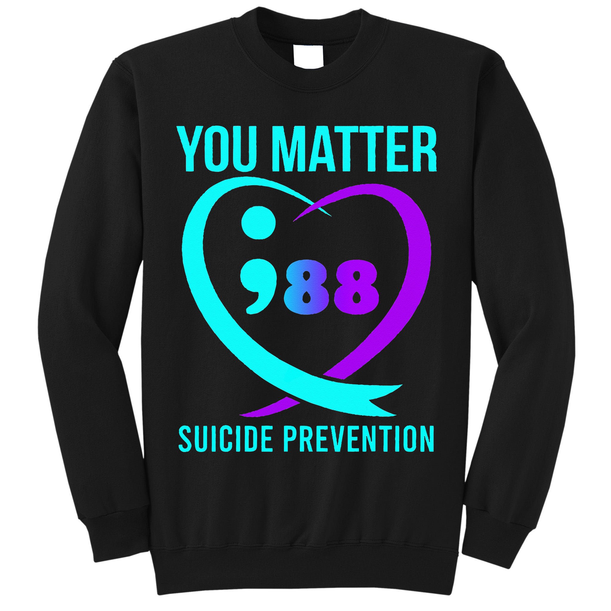 You Matter 988 Suicide Prevention Awareneess Tall Sweatshirt