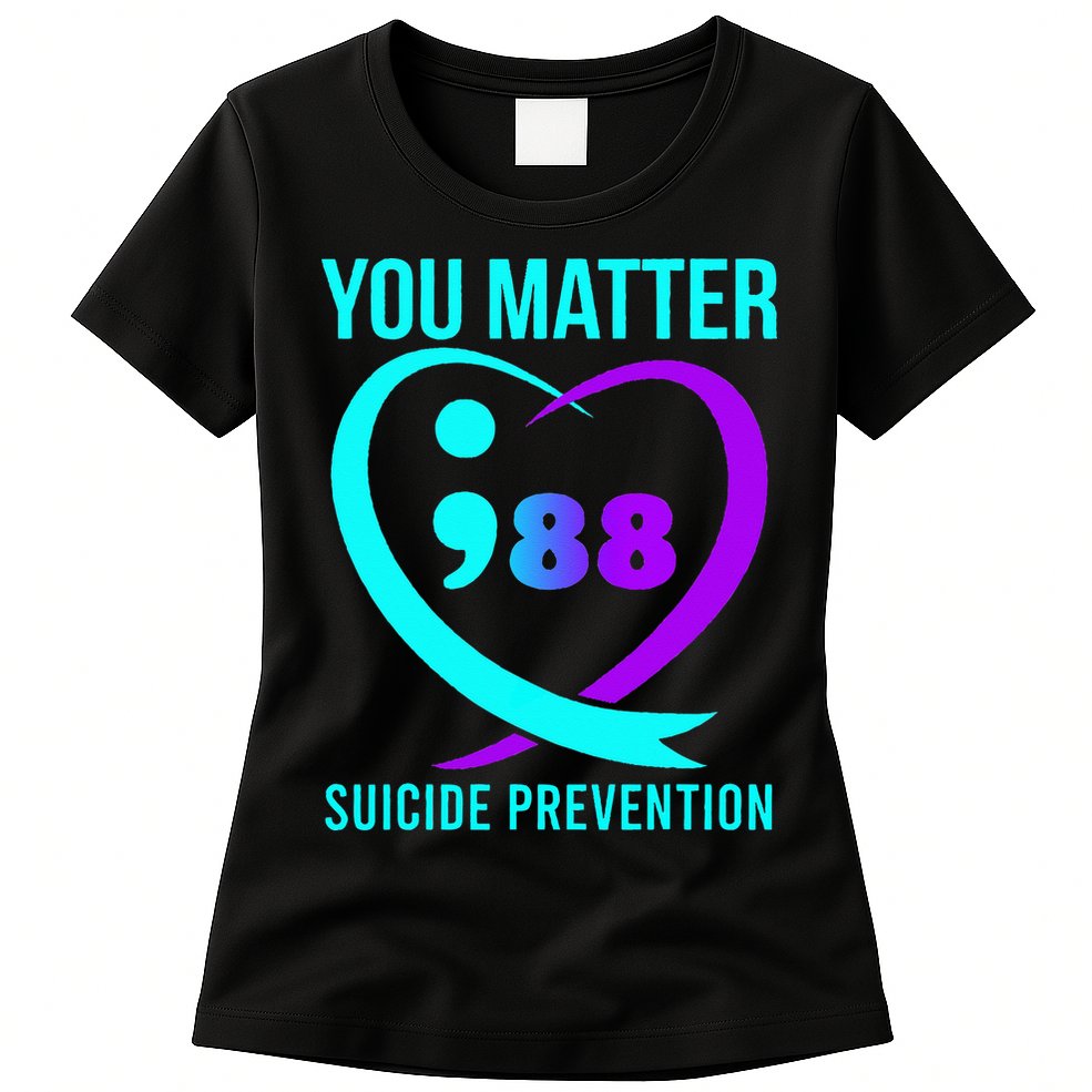 You Matter 988 Suicide Prevention Awareneess Womens T-Shirt