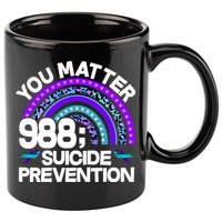 You Matter 988 Semicolon Suicide Prevention 11oz C Handle Ceramic Mug