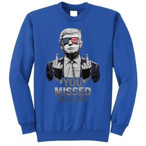 You Missed Again You Missed 2.0 Us Flag 2024 Sweatshirt