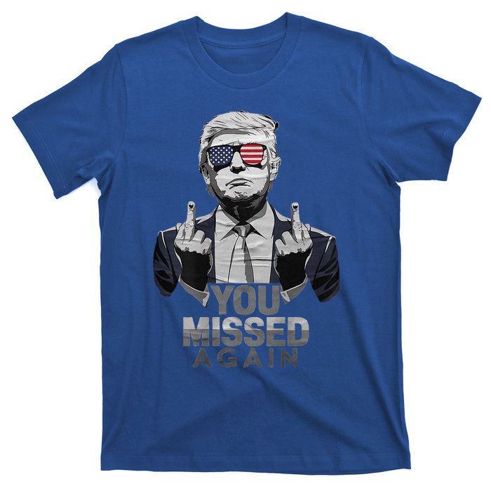 You Missed Again You Missed 2.0 Us Flag 2024 T-Shirt