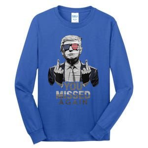 You Missed Again You Missed 2.0 Us Flag 2024 Tall Long Sleeve T-Shirt