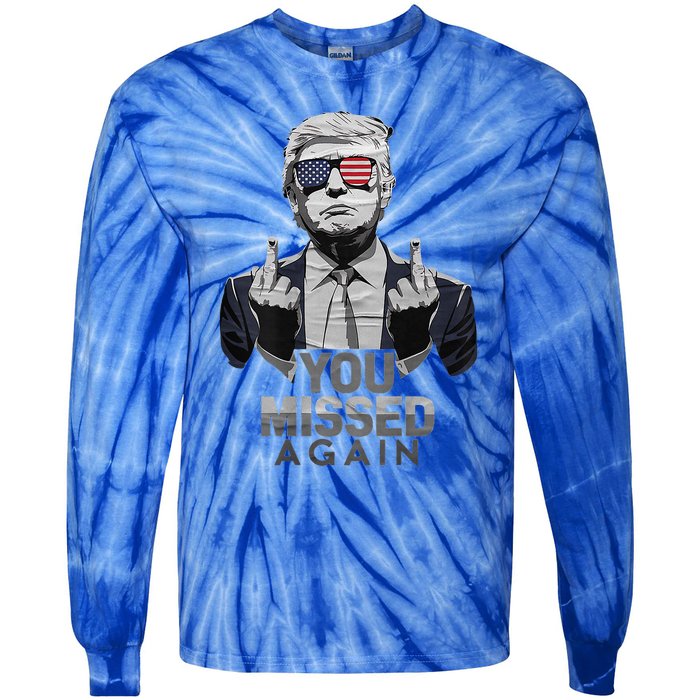 You Missed Again You Missed 2.0 Us Flag 2024 Tie-Dye Long Sleeve Shirt