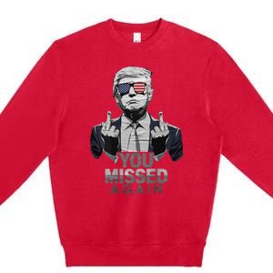 You Missed Again You Missed 2.0 Us Flag 2024 Premium Crewneck Sweatshirt