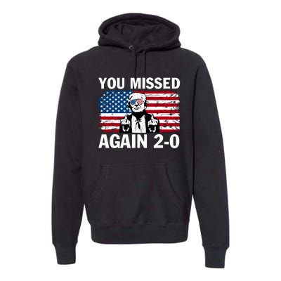 You Missed Again Premium Hoodie