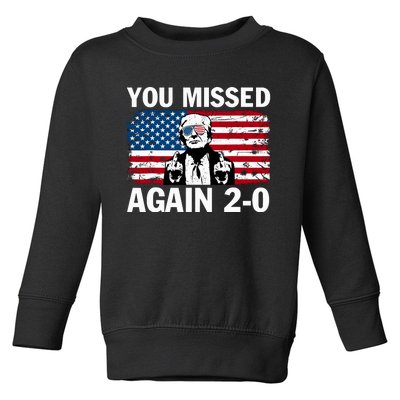 You Missed Again Toddler Sweatshirt