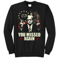 You Missed Again You Missed Sweatshirt