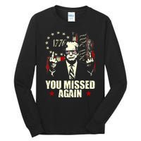 You Missed Again You Missed Tall Long Sleeve T-Shirt