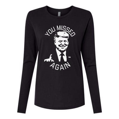 You Missed Again You Missed Womens Cotton Relaxed Long Sleeve T-Shirt