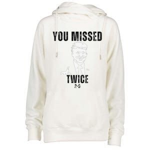 You Missed Again You Missed Me Twice Shot Republican Pro Womens Funnel Neck Pullover Hood