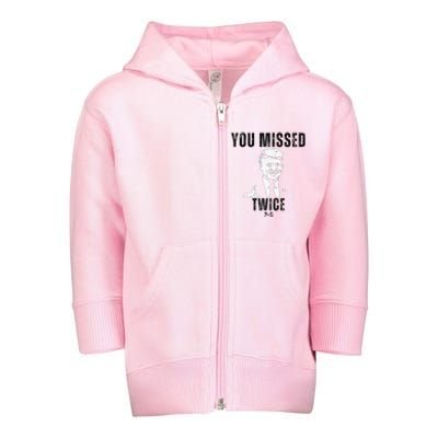 You Missed Again You Missed Me Twice Shot Republican Pro Toddler Zip Fleece Hoodie