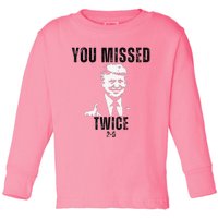 You Missed Again You Missed Me Twice Shot Republican Pro Toddler Long Sleeve Shirt