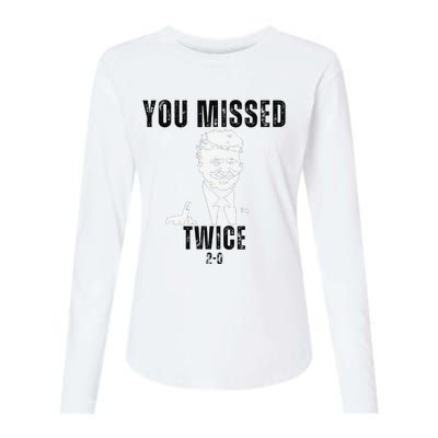 You Missed Again You Missed Me Twice Shot Republican Pro Womens Cotton Relaxed Long Sleeve T-Shirt