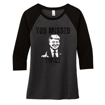 You Missed Again You Missed Me Twice Shot Republican Pro Women's Tri-Blend 3/4-Sleeve Raglan Shirt