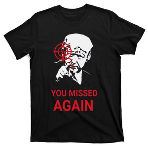 You Missed Again Donald Trump T-Shirt