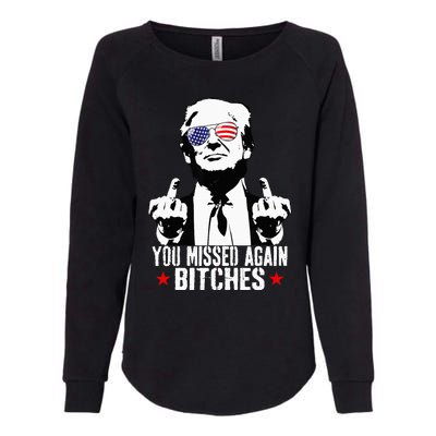 You Missed Again Bitches Womens California Wash Sweatshirt