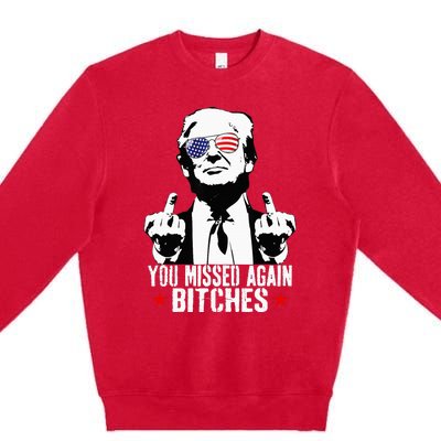 You Missed Again Bitches Premium Crewneck Sweatshirt