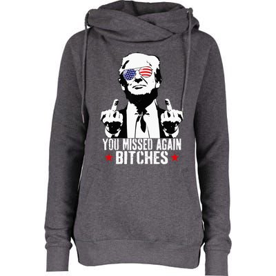 You Missed Again Bitches Womens Funnel Neck Pullover Hood