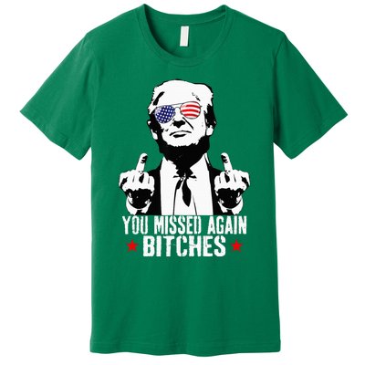 You Missed Again Bitches Premium T-Shirt