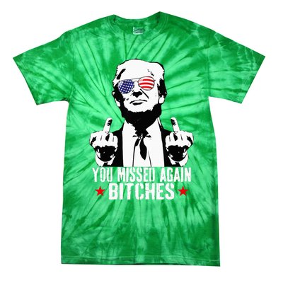 You Missed Again Bitches Tie-Dye T-Shirt