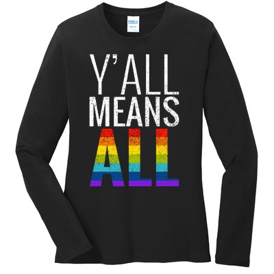 Yall Means All Lgbt G.A.Y Lesbian Pride Parade Ladies Long Sleeve Shirt