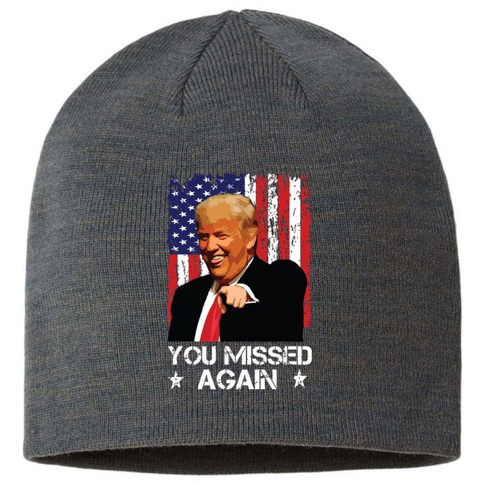 You Missed Again Trump 2024 Usa Flag Sustainable Beanie