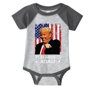 You Missed Again Trump 2024 Usa Flag Infant Baby Jersey Bodysuit