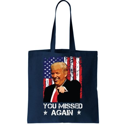 You Missed Again Trump 2024 Usa Flag Tote Bag