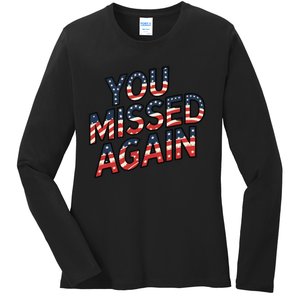 You Missed Again Ladies Long Sleeve Shirt