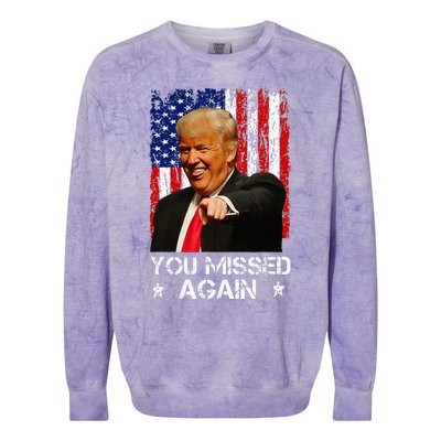 You Missed Again Trump 2024 Usa Flag Colorblast Crewneck Sweatshirt