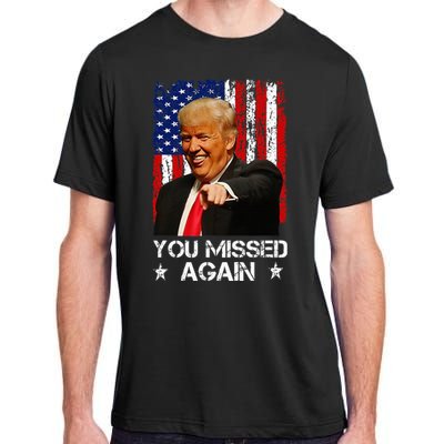 You Missed Again Trump 2024 Usa Flag Adult ChromaSoft Performance T-Shirt