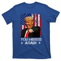 You Missed Again Trump 2024 Usa Flag T-Shirt